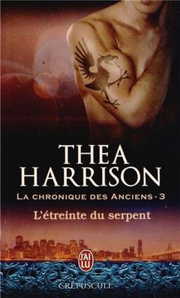 La chronique des anciens. Vol. 3. L'étreinte du serpent