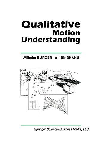 Qualitative Motion Understanding (The Springer International Series in Engineering and Computer Science, 184, Band 184)