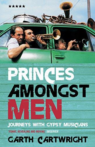 Princes Amongst Men: Journeys With Gypsy Musicians (Five Star Paperback)