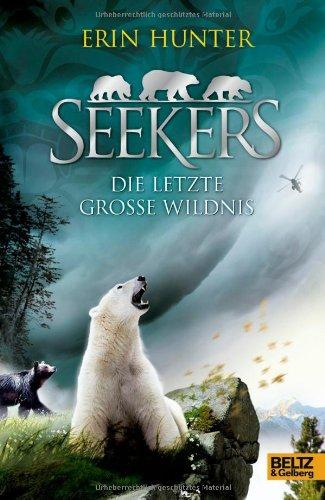 Seekers - Die Letzte Große Wildnis: Band 4