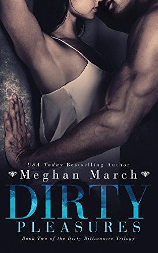 Dirty Pleasures (The Dirty Billionaire Trilogy)