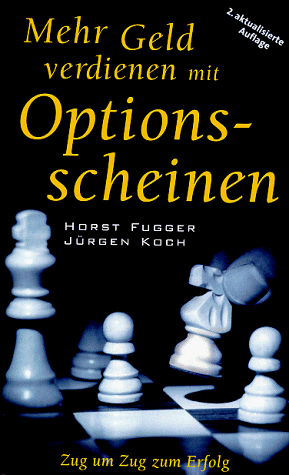 Mehr Geld verdienen mit Optionsscheinen. Zug um Zug zum Erfolg