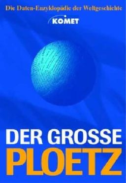 Der Grosse Ploetz. Die Daten-Enzyklopädie der Weltgeschichte