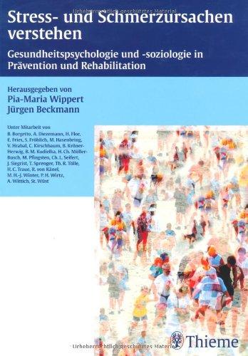 Stress- und Schmerzursachen verstehen: Gesundheitspsychologie und -soziologie in Prävention und Rehabilitation