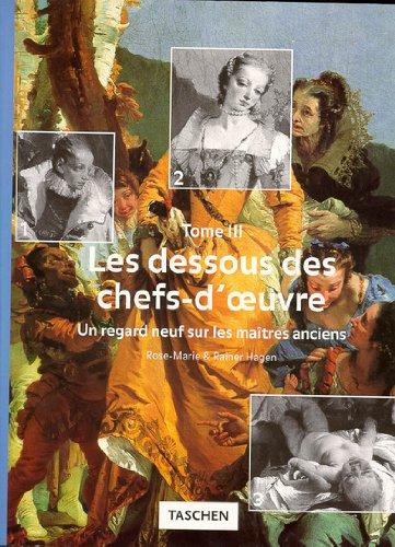 LES DESSOUS DES CHEFS-D'OEUVRE. Tome 3, Un regard neuf sur les maîtres anciens (Hors Collection)