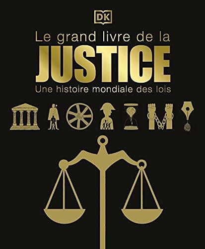 Le grand livre de la justice : une histoire mondiale des lois