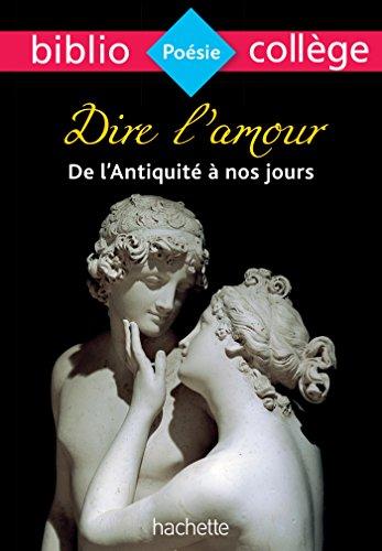 Dire l'amour de l'Antiquité à nos jours : anthologie