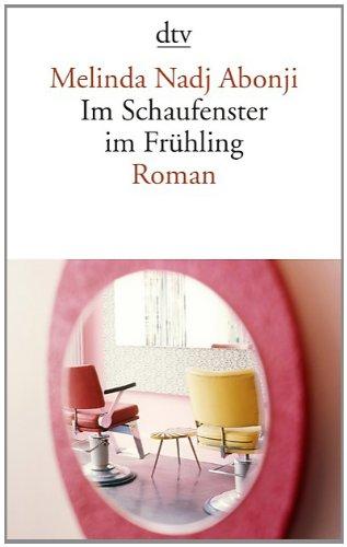 Im Schaufenster im Frühling: Roman