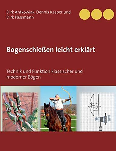 Bogenschießen leicht erklärt: Technik und Funktion klassischer und moderner Bögen