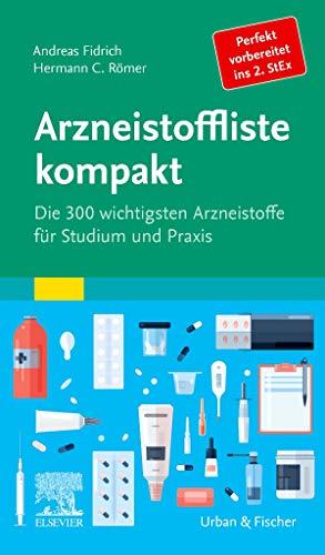 Arzneistoffliste kompakt: Die 300 wichtigsten Arzneistoffe für Studium und Praxis