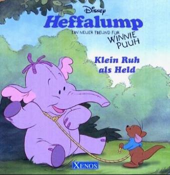 Heffalump - Klein Ruh als Held. Ein neuer Freund für Winnie Puuh