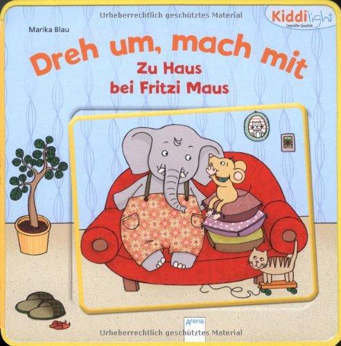 Dreh um, mach mit! Zu Haus bei Fritzi Maus