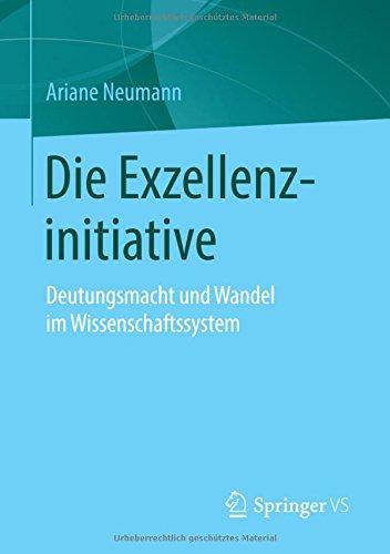 Die Exzellenzinitiative: Deutungsmacht und Wandel im Wissenschaftssystem