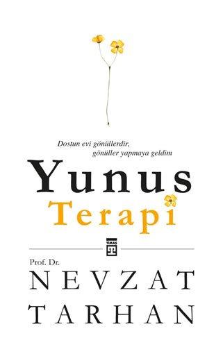 Yunus Terapi: Dostun evi gönüllerdir. Gönüller yapmaya geldim.