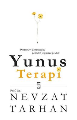 Yunus Terapi: Dostun evi gönüllerdir. Gönüller yapmaya geldim.