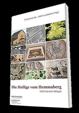 Die Heilige vom Hemmaberg: Cold Case einer Reliquie