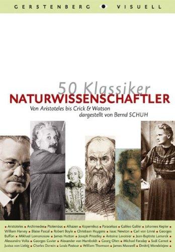 50 Klassiker Naturwissenschaftler: Von Aristoteles bis Crick & Watson