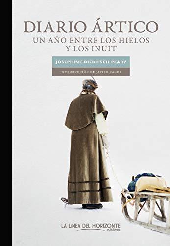 Diario ártico: Un año entre los hielos y los inuit (Solvitur Ambulando, Band 8)