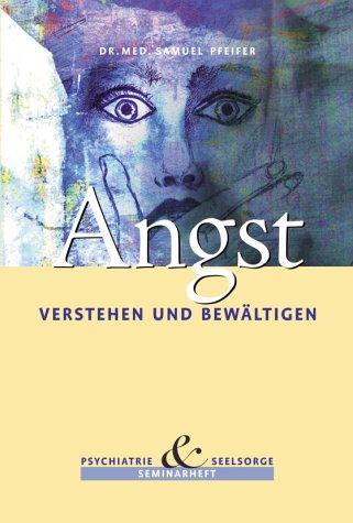 Angst verstehen und bewältigen