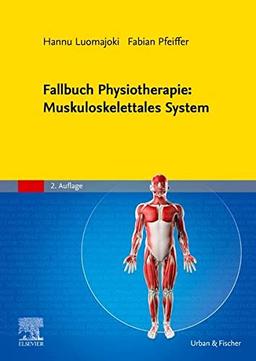 Fallbuch Physiotherapie: Muskuloskelettales System