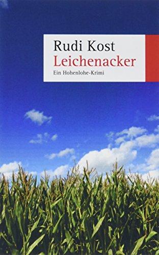 Leichenacker: Ein Hohenlohe-Krimi