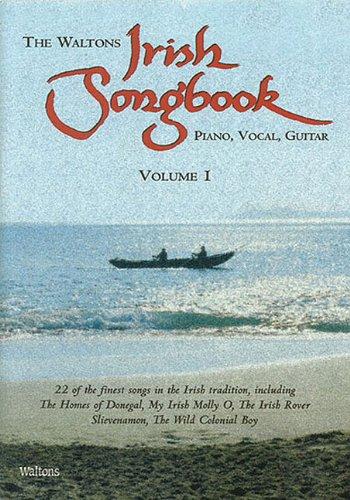 The Waltons Irish Songbook, Volume I: Piano, Vocal, Guitar