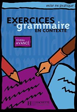 Exercices de grammaire en contexte: Niveau avancé / Livre de l'élève - Kursbuch