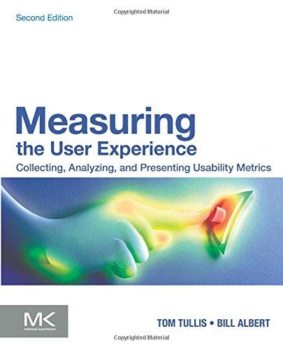 Measuring the User Experience: Collecting, Analyzing, and Presenting Usability Metrics (Interactive Technologies)