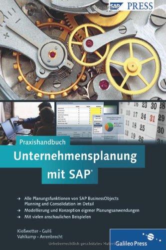 Praxishandbuch Unternehmensplanung mit SAP: SAP BusinessObjects Planning and Consolidation (SAP BPC) (SAP PRESS)