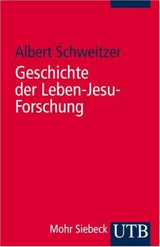 Geschichte der Leben-Jesu-Forschung (Uni-Taschenbücher S)