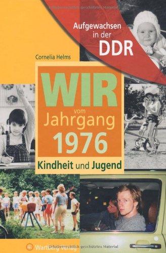 Aufgewachsen in der DDR - Wir vom Jahrgang 1976 - Kindheit und Jugend