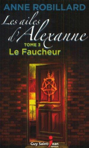 Les ailes d'Alexanne Vol 3 Le faucheur