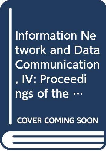 Information Network and Data Communication, IV: Proceedings of the Ifip Tc6 International Conference on Information Network and Data Communication, (IFIP Transactions C: Communication Systems)