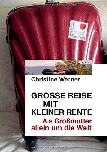 Große Reise mit kleiner Rente: Als Großmutter allein um die Welt