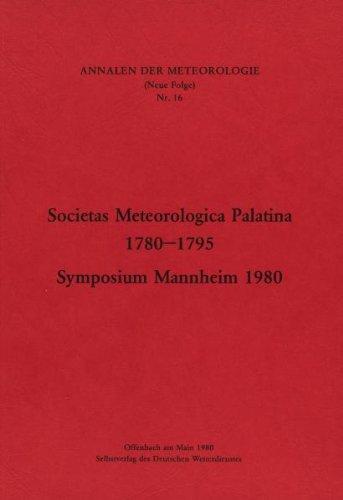 Societas Meteorologica Palatina 1780 - 1795: Symposium Mannheim 1980