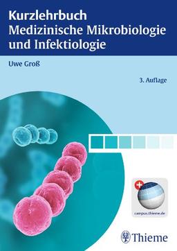 Kurzlehrbuch Medizinische Mikrobiologie und Infektiologie