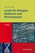 Latein für Biologen, Mediziner und Pharmazeuten: Lernen-Verstehen-Lehren