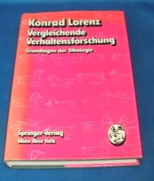 Vergleichende Verhaltensforschung: Grundlagen der Ethologie