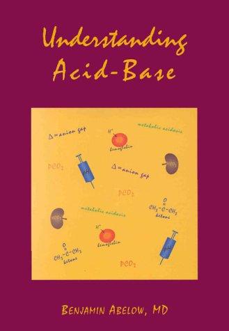 Understanding Acid Base: (Understanding Acid Base (Abelow))