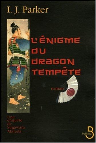 Une enquête de Sugawara Akitada. L'énigme du dragon-tempête