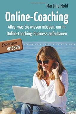 Online-Coaching: Alles, was Sie wissen müssen, um Ihr Online-Coaching-Business aufzubauen