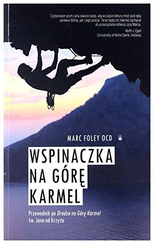 Wspinaczka na Gore Karmel: Przewodnik po Drodze na Górę Karmel św. Jana od Krzyża