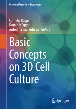 Basic Concepts on 3D Cell Culture (Learning Materials in Biosciences)