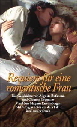 Requiem für eine romantische Frau: Die Geschichte von Auguste Bußmann und Clemens Brentano