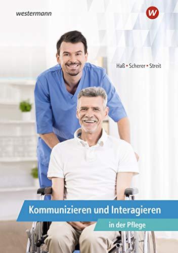 Kommunikation: Kommunizieren und Interagieren in der Pflege: Schülerband (Kommunikation: Pflege)