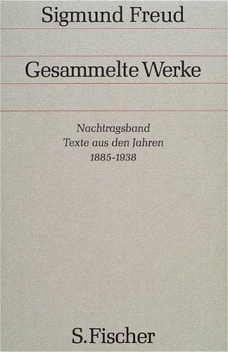 Gesammelte Werke, Nachtragsband, Texte aus den Jahren 1885 - 1938