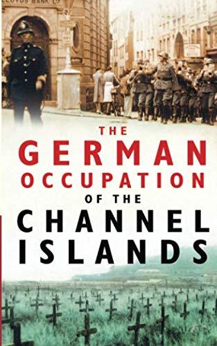 The German Occupation of the Channel Islands