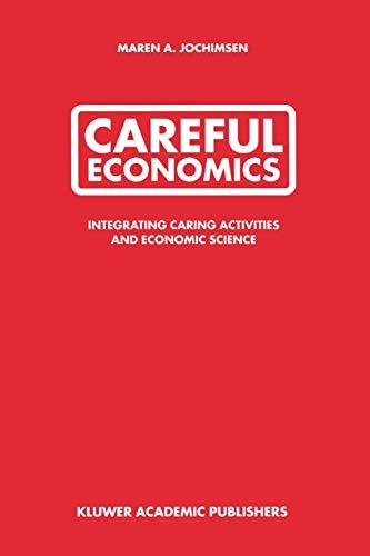 Careful Economics: Integrating Caring Activities And Economic Science