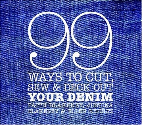 99 Ways to Cut, Sew & Deck Out Your Denim