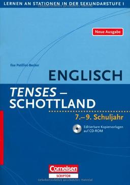 Lernen an Stationen in der Sekundarstufe I - Neue Ausgabe: Englisch: Tenses - Schottland: 7.-9. Schuljahr. Kopiervorlagen mit CD-ROM: Sekundarstufe I  7.-9. Schuljahr